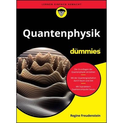 Quantenphysik für Dummies, Taschenbuch von Regine Freudenstein, Wiley-VCH, 978-3-527-72357-7
