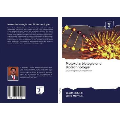 Molekularbiologie und Biotechnologie, Taschenbuch von Jegatheesh T. R.,Jabila Mary T. R., Verlag Unser Wissen, 978-620-0-89512-7