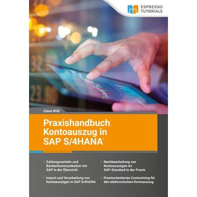 Praxishandbuch Kontoauszug in SAP S/4HANA, Taschenbuch von Claus Wild, Espresso Tutorials, 978-3-96012-210-4
