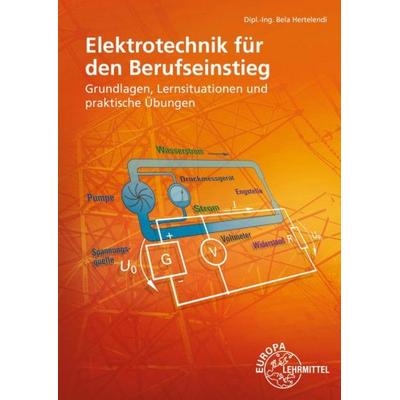Hertelendi, B: Elektrotechnik für den Berufseinstieg, Taschenbuch von Bela Hertelendi, Europa-Lehrmittel, 978-3-8085-3812-8