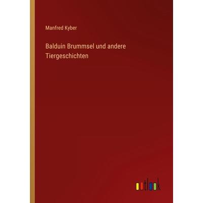 Balduin Brummsel und andere Tiergeschichten, Taschenbuch von Manfred Kyber, Outlook, 978-3-368-48296-1