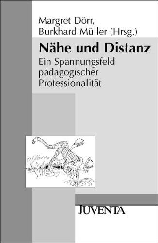 Margret Dörr - Nähe und Distanz: Ein Spannungsfeld pädagogischer Professionalität (Juventa Paperback) - Preis vom 09.10.2026 07:28:09 h