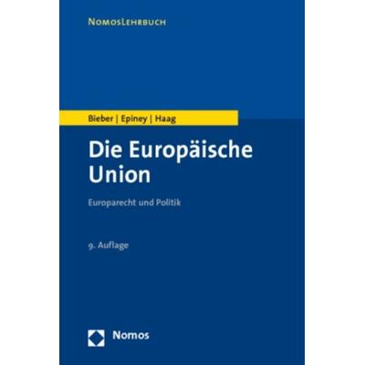 Die Europäische Union, Taschenbuch von Roland Bieber,Astrid Epiney,Marcel Haag, Nomos, 978-3-8329-5884-8