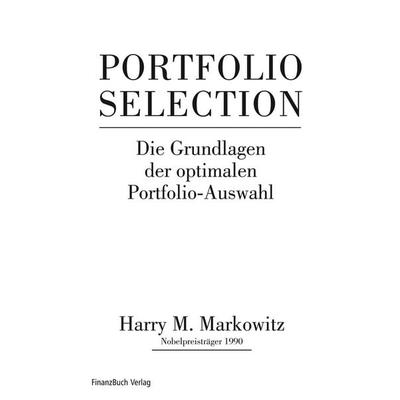 Portfolio Selection, Gebundene Ausgabe von Harry M. Markowitz, Finanzbuch Verlag, 978-3-89879-118-2
