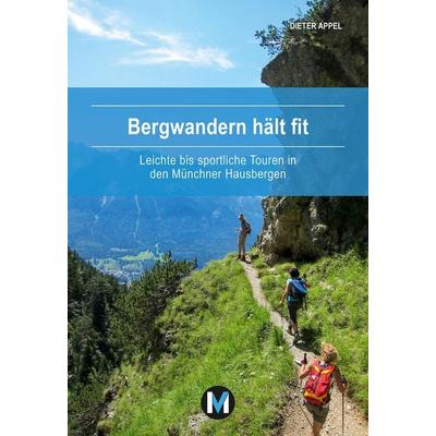 Bergwandern hält fit, Taschenbuch von Dieter Appel, München Verlag Reise