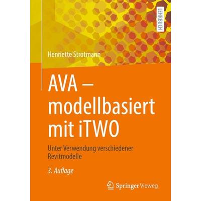 AVA – modellbasiert mit iTWO, Taschenbuch von Henriette Strotmann, Springer Fachmedien Wiesbaden GmbH, 978-3-658-45909-3