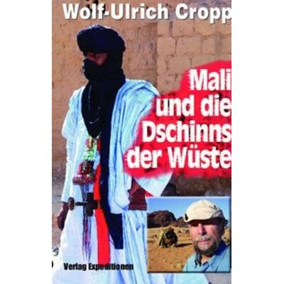 Mali und die Dschinns der Wüste, Taschenbuch von Wolf-Ulrich Cropp, Verlag Expeditionen, 978-3-947911-20-2