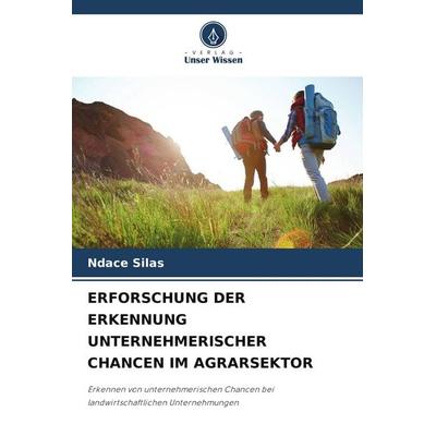 Erforschung der Erkennung Unternehmerischer Chancen im Agrarsektor, Taschenbuch von Ndace Silas, Verlag Unser Wissen, 978-620-9-65703-0
