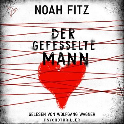 Der gefesselte Mann - Noah Fitz, Audio, 4066004556512