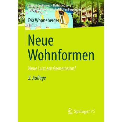 Neue Wohnformen, Taschenbuch von Eva Wonneberger, Springer Fachmedien Wiesbaden GmbH, 978-3-658-09887-2