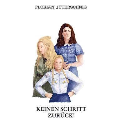 Keinen Schritt zurück!-The sad story of Maggy Stuart, Gebundene Ausgabe von Florian Juterschnig, Bookmundo Direct, 978-94-036-0956-0