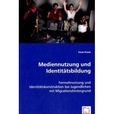 Kranz, I: Mediennutzung und Identitätsbildung, Taschenbuch von Irene Kranz, VDM, 978-3-639-00924-8