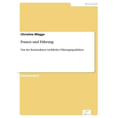 Frauen und Führung, Taschenbuch von Christine Mügge, GRIN, 978-3-8386-8884-8