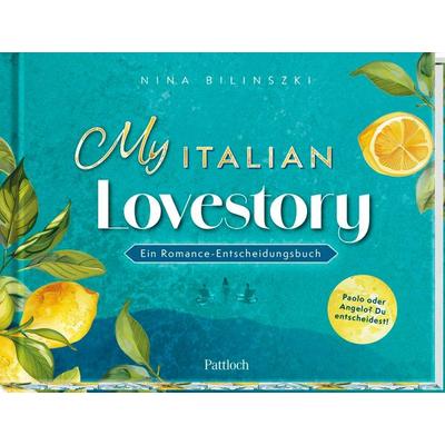 My Italian Lovestory, Gebundene Ausgabe von Nina Bilinszki, Pattloch Geschenkbuch, 978-3-629-01551-8