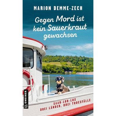 Gegen Mord ist kein Sauerkraut gewachsen, Taschenbuch von Marion Demme-Zech, Gmeiner-Verlag, 978-3-8392-8081-2