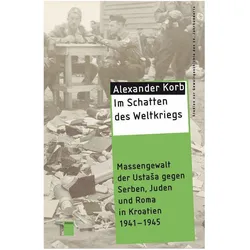 Im Schatten des Weltkriegs, Sachbücher von Alexander Korb