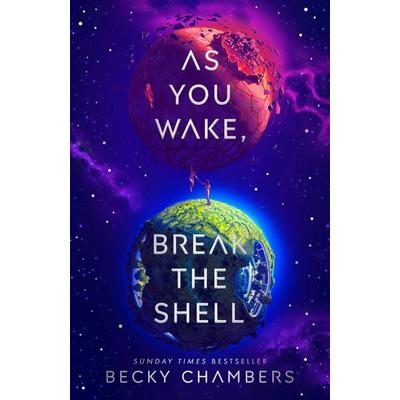 As You Wake, Break the Shell, Taschenbuch von Becky Chambers, Hodder And Stoughton, 978-1-5293-4059-4