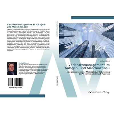 Variantenmanagement im Anlagen- und Maschinenbau, Taschenbuch von Michael Förster, AV Akademikerverlag, 978-3-639-42100-2
