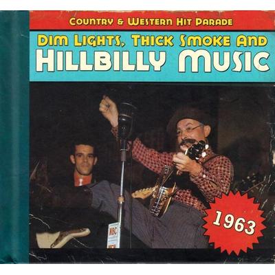 Country & Western Hit Parade 1963 - Dim Lights, Thick Smoke and Hillbilly Music - , CD, 9783899166262