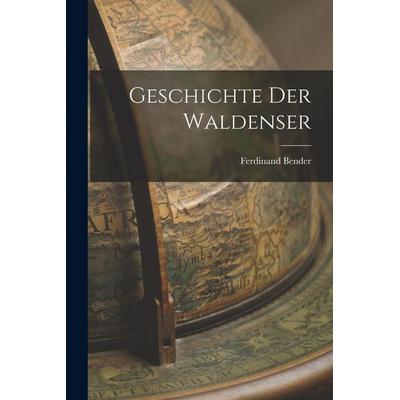 Geschichte der Waldenser, Taschenbuch von Ferdinand Bender, Legare Street Press, 978-1-01-600565-4