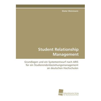 Student Relationship Management, Taschenbuch von Dieter Weinmann, Südwestdeutscher Verlag für Hochschulschriften, 978-3-8381-0837-7