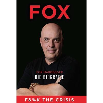 FUCK THE CRISIS, Gebundene Ausgabe von Fox Hardegger, Tredition, 978-3-347-13870-4