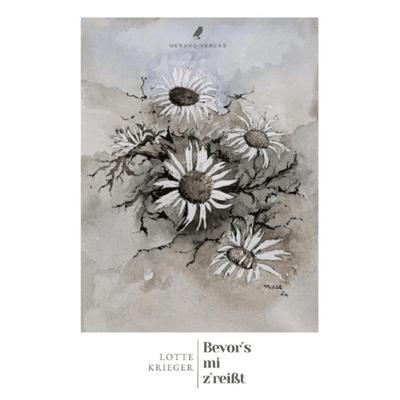 Bevor´s mi z´reißt, Taschenbuch von Lotte Krieger, Merano-Verlag, 978-3-9874902-7-9