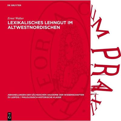 Lexikalisches Lehngut im Altwestnordischen, Gebundene Ausgabe von Ernst Walter, De Gruyter, 978-3-11-272288-6