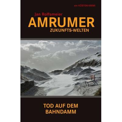 Amrumer Zukunfts-Welten, Taschenbuch von Jan Rolfsmeier, Tredition, 978-3-7482-9530-3