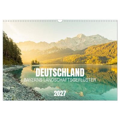 Deutschland - Bayerns Landschafts-Geflüster (Wandkalender 2027 DIN A3 quer), CALVENDO Monatskalender