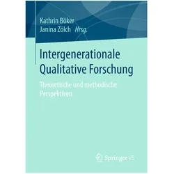 Intergenerationale Qualitative Forschung, Fachbücher von Kathrin Böker, Janina Zölch