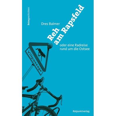 Reh am Rapsfeld, Gebundene Ausgabe von Dres Balmer, Rotpunktverlag, 978-3-85869-824-7