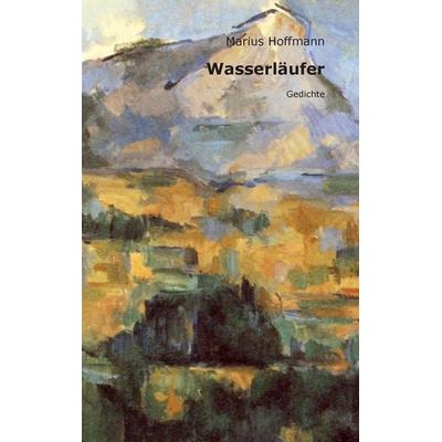 Wasserläufer, Taschenbuch von Marius Hoffmann, BoD – Books on Demand, 978-3-8482-0495-3