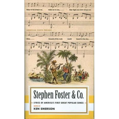 Stephen Foster & Co.: Lyrics of the First Great American Songwriters: (American Poets Project & 30), Gebundene Ausgabe von Steven Foster, Library Of
