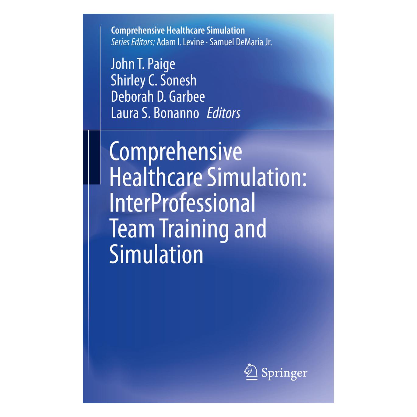 Springer Comprehensive Healthcare Simulation: InterProfessional Team Training and Simulation (Englisch, Softcover, C Sonesh, D Garbee et al, Deborah, Deborah D. Garbee, John T. Paige, Laura S. Bonanno, Shirley, Shirley C. Sonesh) (56091434)