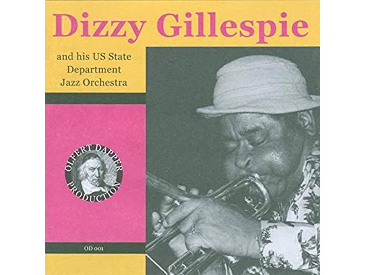 Dizzy Gillespie & US State Department - Dizzy Gillespie And His Us State Department