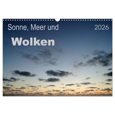 Sonne, Meer und Wolken (Wandkalender 2026 DIN A3 quer), CALVENDO Monatskalender
