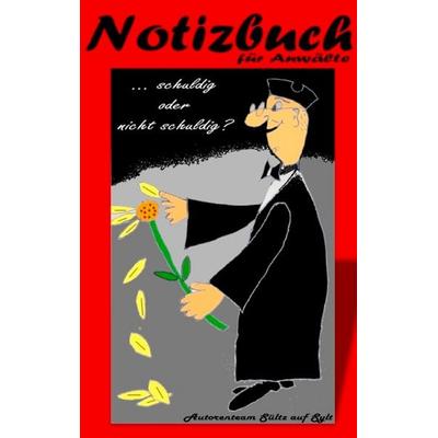 Notizbuch für Anwälte, Taschenbuch von Renate Sültz,Uwe H. Sültz, BoD – Books on Demand, 978-3-7392-3964-4