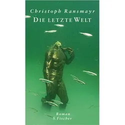 Die letzte Welt, Belletristik von Christoph Ransmayr