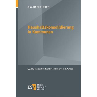Haushaltskonsolidierung in Kommunen, Taschenbuch von Marc Gnädinger,Andreas Burth, Erich Schmidt Verlag, 978-3-503-20082-5
