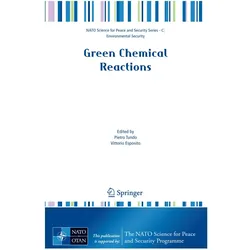 Green Chemical Reactions, Fachbücher von Pietro Tundo, Vittorio Esposito