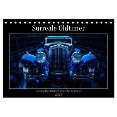 Surreale Oldtimer (Tischkalender 2027 DIN A5 quer), CALVENDO Monatskalender