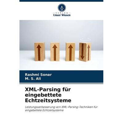 XML-Parsing für eingebettete Echtzeitsysteme, Taschenbuch von Rashmi Sonar,M. S. Ali, Verlag Unser Wissen, 978-620-7-40985-3