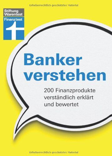 Markus Neumann - Banker verstehen: 200 Finanzprodukte verständlich erklärt und bewertet - Preis vom 09.10.2026 07:28:09 h