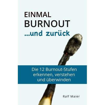 Einmal Burnout und zurück, Taschenbuch von Ralf Maier, Tolino Media, 978-3-7579-7866-2