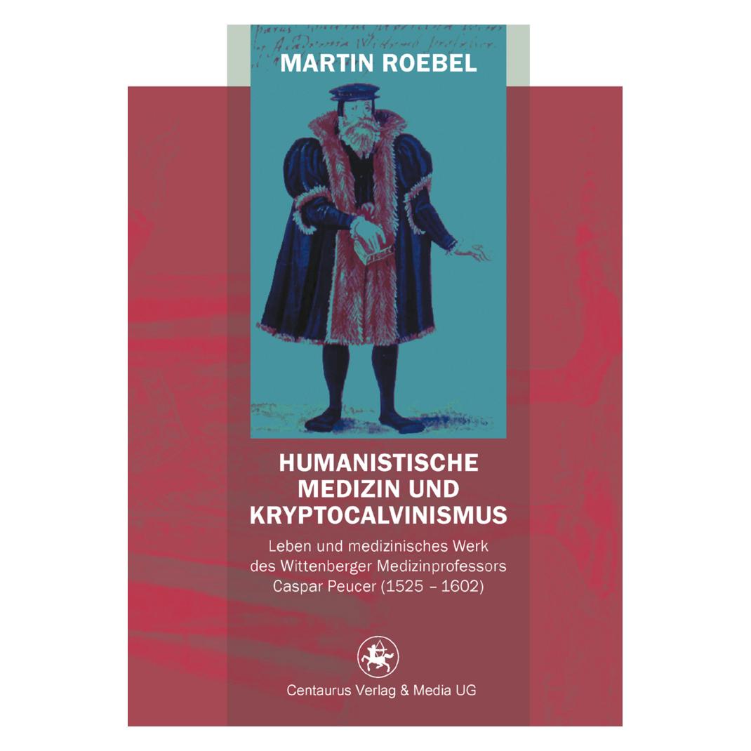 Springer Humanistische Medizin und Kryptocalvinismus (Deutsch, Softcover, Martin Roebel) (35192608)
