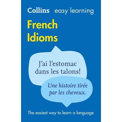 Easy Learning French Idioms, Taschenbuch von Collins Dictionaries, HarperCollins, 978-0-00-733735-4