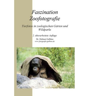Faszination Zoofotografie, Taschenbuch von Helmut Gulbins, BoD – Books on Demand, 978-3-8370-9082-6