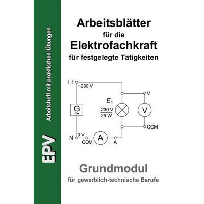 Arbeitsblätter für die Elektrofachkraft für festgelegte Tätigkeiten, Taschenbuch von Jürgen Ziemann,Siegfried Grohmann, Elektronik-Praktiker,