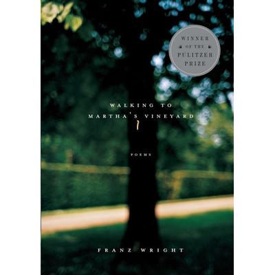 Walking to Martha's Vineyard (Pulitzer Prize Winner), Taschenbuch von Franz Wright, Random House N.Y., 978-0-375-71001-8